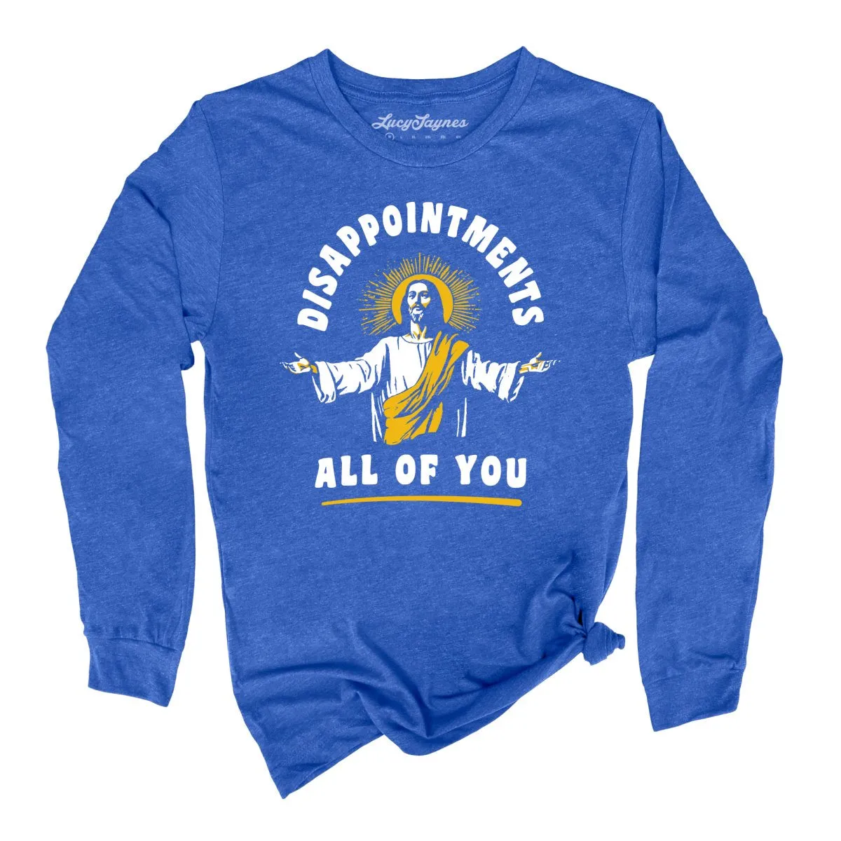 Disappointments All Of You Long Sleeve Tee